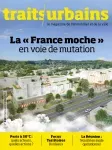 Traits urbains, 142 - Mars - avril 2024 - La "France moche" en voie de mutation