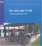 Des voies pour le vélo : 30 exemples de bonnes pratiques en France